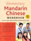 Elementary Mandarin Chinese Workbook : Learn to Speak, Read and Write Chinese the Easy Way! (Companion Audio) - Book
