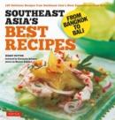 Southeast Asia's Best Recipes : From Bangkok to Bali [Southeast Asian Cookbook, 121 Recipes] - Book