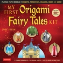 My First Origami Fairy Tales Kit : Paper Models of Knights, Princesses, Dragons, Ogres and More! (includes Folding Sheets, Easy-to-Read Instructions, Story Backdrops, 85 stickers) - Book