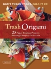 Trash Origami : 25 Paper Folding Projects Reusing Everyday Materials - Book