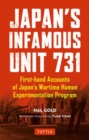 Japan's Infamous Unit 731 : Firsthand Accounts of Japan's Wartime Human Experimentation Program - Book