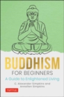 Buddhism for Beginners : A Guide to Enlightened Living - Book