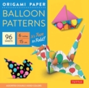 Origami Paper Balloon Patterns 96 Sheets 6" (15 cm) : Party Designs - Tuttle Origami Paper: Origami Sheets Printed with 8 Different Designs (Instructions for 6 Projects Included) - Book