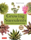 Growing Succulents : A Pictorial Guide (Over 1,500 photos and 700 plants) - Book