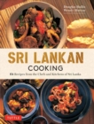 Sri Lankan Cooking : 64 Fabulous Recipes from the Chefs and Kitchens of Sri Lanka - Book