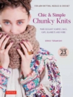 Chic & Simple Chunky Knits : Make Elegant Scarves, Bags, Caps, Blankets and More! For Arm Knitting, Needles & Crochet (Includes 23 Projects) - Book
