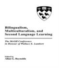 Bilingualism, Multiculturalism, and Second Language Learning : The Mcgill Conference in Honour of Wallace E. Lambert - Book