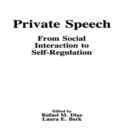 Private Speech : From Social Interaction To Self-regulation - Book