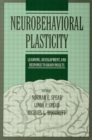 Neurobehavioral Plasticity : Learning, Development, and Response to Brain Insults - Book