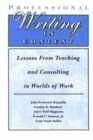 Professional Writing in Context : Lessons From Teaching and Consulting in Worlds of Work - Book