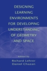 Designing Learning Environments for Developing Understanding of Geometry and Space - Book