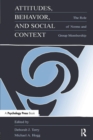 Attitudes, Behavior, and Social Context : The Role of Norms and Group Membership - Book