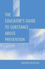 The Educator's Guide To Substance Abuse Prevention - Book