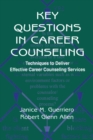 Key Questions in Career Counseling : Techniques To Deliver Effective Career Counseling Services - Book