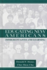 Educating New Americans : Immigrant Lives and Learning - Book