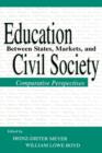 Education Between State, Markets, and Civil Society : Comparative Perspectives - Book