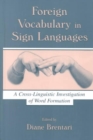 Foreign Vocabulary in Sign Languages : A Cross-Linguistic Investigation of Word Formation - Book