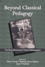 Beyond Classical Pedagogy : Teaching Elementary School Mathematics - Book