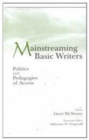 Mainstreaming Basic Writers : Politics and Pedagogies of Access - Book