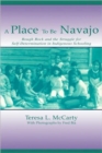 A Place to Be Navajo : Rough Rock and the Struggle for Self-Determination in Indigenous Schooling - Book