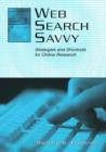 Web Search Savvy : Strategies and Shortcuts for Online Research - Book