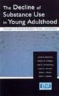 The Decline of Substance Use in Young Adulthood : Changes in Social Activities, Roles, and Beliefs - Book