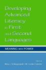 Developing Advanced Literacy in First and Second Languages : Meaning With Power - Book