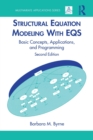 Structural Equation Modeling With EQS : Basic Concepts, Applications, and Programming, Second Edition - Book