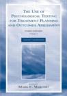 The Use of Psychological Testing for Treatment Planning and Outcomes Assessment : Volume 1: General Considerations - Book