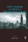 Latino Language and Literacy in Ethnolinguistic Chicago - Book