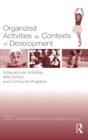 Organized Activities As Contexts of Development : Extracurricular Activities, After School and Community Programs - Book