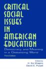 Critical Social Issues in American Education : Democracy and Meaning in a Globalizing World - Book