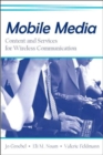 Mobile Media : Content and Services for Wireless Communications - Book