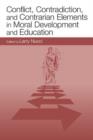 Conflict, Contradiction, and Contrarian Elements in Moral Development and Education - Book