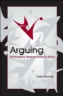 Arguing : Exchanging Reasons Face to Face - Book