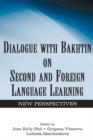 Dialogue With Bakhtin on Second and Foreign Language Learning : New Perspectives - Book