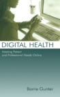 Digital Health : Meeting Patient and Professional Needs Online - Book