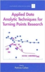 Applied Data Analytic Techniques For Turning Points Research - Book