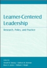 Learner-Centered Leadership : Research, Policy, and Practice - Book