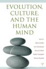 Evolution, Culture, and the Human Mind - Book