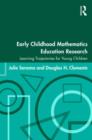 Early Childhood Mathematics Education Research : Learning Trajectories for Young Children - Book