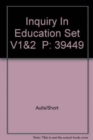 Inquiry In Education Set V 1&2 - Book