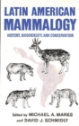 Latin American Mammalogy : History, Biodiversity, and Conservation - Book