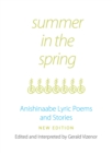 Summer in the Spring : Anishinaabe Lyric Poems and Stories - Book