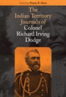 The Indian Territory Journals of Colonel Richard Irving Dodge - Book