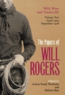 The Papers of Will Rogers : Wild West and Vaudeville, April 1904-September 1908 - Book
