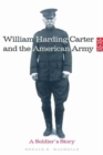 William Harding Carter and the American Army : A Soldier's Story - Book