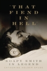 That Fiend in Hell : Soapy Smith in Legend - Book