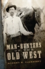 Man-Hunters of the Old West - Book