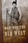 Man-Hunters of the Old West, Volume 2 - Book
